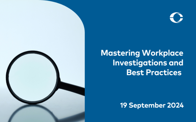 Mastering Workplace Investigations and Best Practices (In-Person)