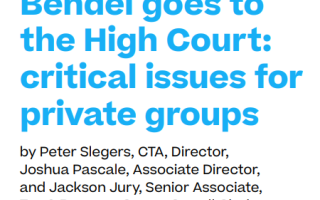 Bendel goes to the High Court: critical issues for private groups