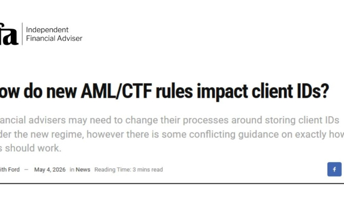 Media Feature | Richard Beissel and Zac Mizgalski have been featured in the Independent Financial Advisor on the impact of the new AML/CTF rules on client IDs.